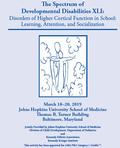 The Spectrum of Developmental Disabilities XLI: Disorders of Higher Cortical Function in School: Learning, Attention, and Socialization
